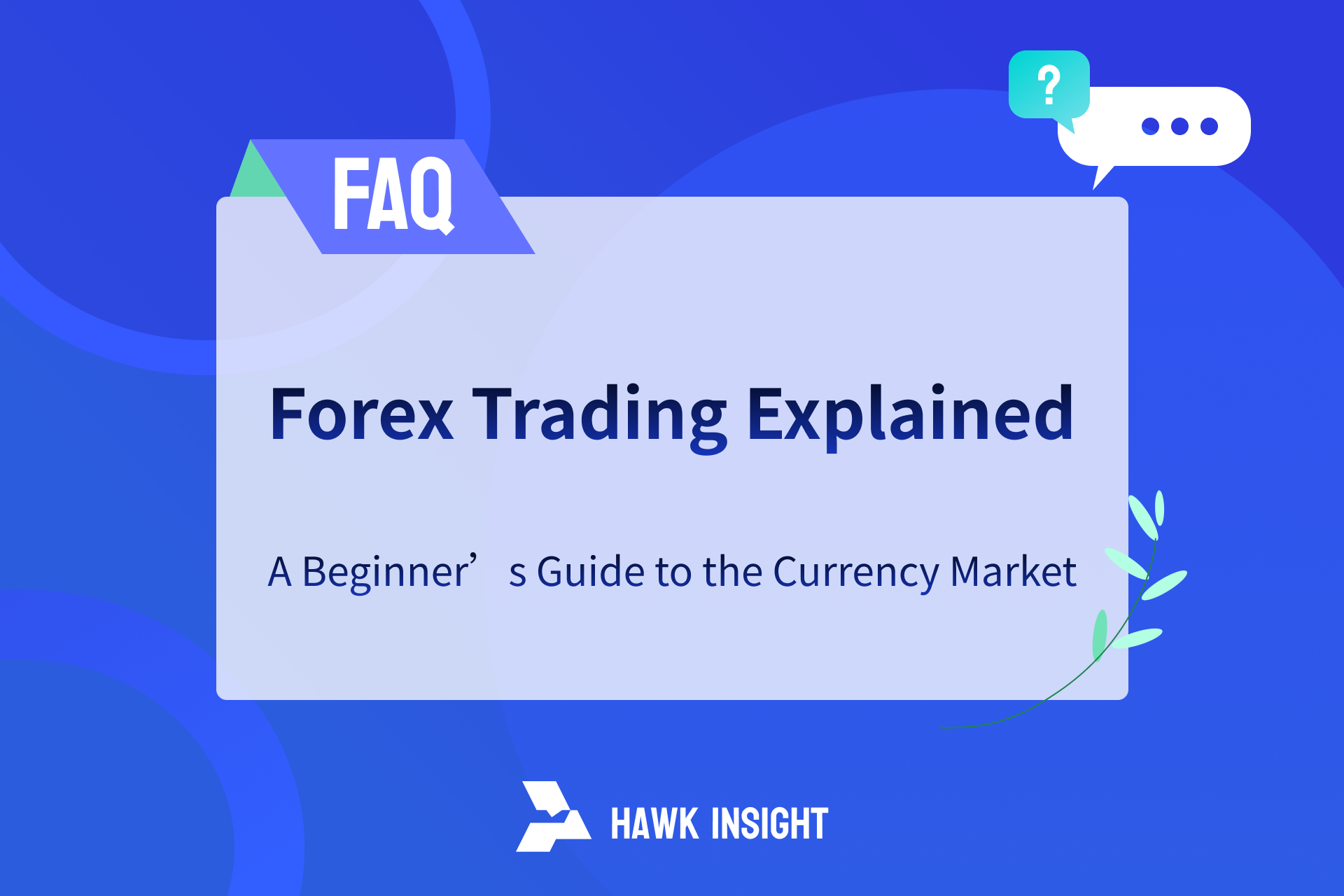 Forex Trading Explained: A Beginner’s Guide to the Currency Market